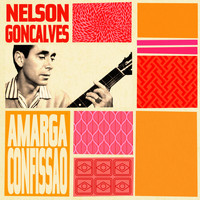 Nelson Gonçalves - Amarga confissão