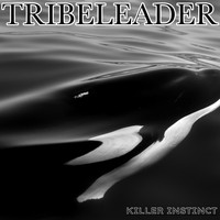 Tribeleader - KILLER INSTINCT