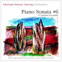 Michael Kieran Harvey - Piano Sonata #6 : 17 Graeme Lee Prints