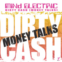 Mind Electric - Dirty Cash [Money Talks]
