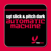 Sgt Slick & Pitch Dark Feat. Abigail Bailey - Automatic Machine [Electricity]