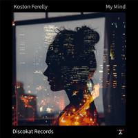 Koston Ferelly - My Mind