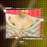 Friendless - Drip