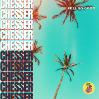 Chesser - Feel So Good