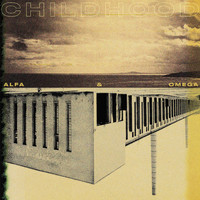 Childhood - Alfa & Omega (Remastered)