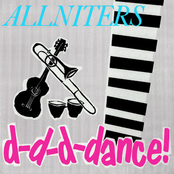 The Allniters - D-D-D-Dance