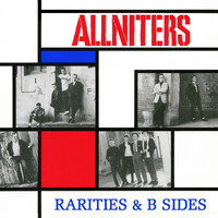 The Allniters - Rarities & B sides