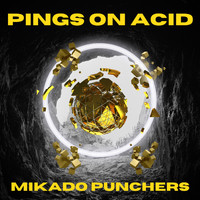 Mikado Punchers - Pings on Acid