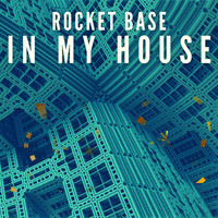 Rocket Base - In My House