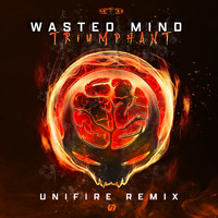Wasted Mind - Triumphant (Unifire Remix) (Extended Mix)
