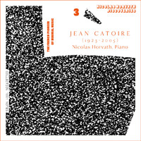 Nicolas Horvath - Jean Catoire Complete Piano Works, Vol. 3