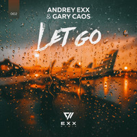 Andrey Exx, Gary Caos - Let Go