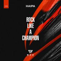 Haipa - Rock Like A Champion