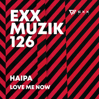 Haipa - Love Me Now
