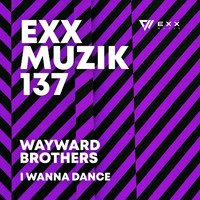 Wayward Brothers - I Wanna Dance