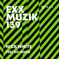 Nick White - Feel So Good