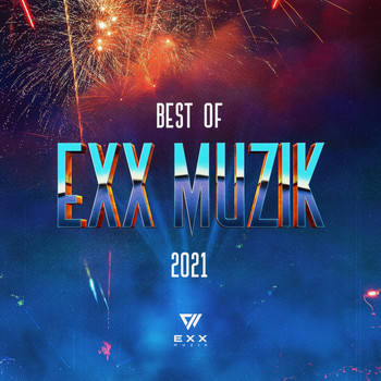 Various Artists - Best Of Exx Muzik 2021