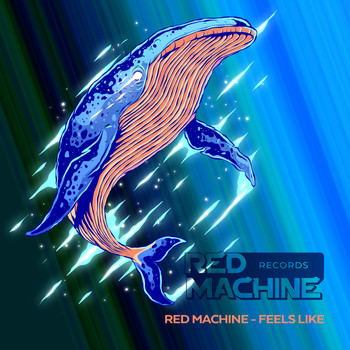 Red Machine - Feels Like