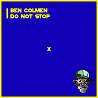Ben Colmen - Do Not Stop