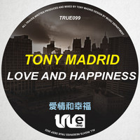 Tony Madrid - Love And Happiness