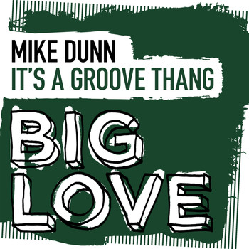 Mike Dunn - It’s A Groove Thang