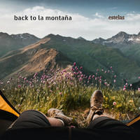 Estelas - Back To La Montaña