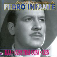 Pedro Infante - Las 15 Involvidables De Pedro Infante