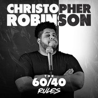 Christopher Robinson - The 60/40 Rules (Explicit)
