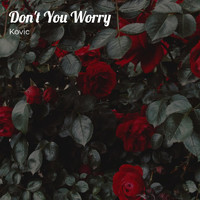 Kovic - Don't You Worry