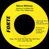 Marva Whitney - Nothing I’d Rather Be (Than Your Weakness) b/w I've Lived The Life