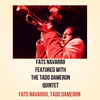 Fats Navarro, Tadd Dameron - Fats Navarro Featured with the Tadd Dameron Quintet