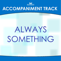 Franklin Christian Singers - Always Something (Accompaniment Track)