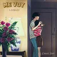 Lorenzo - Me Voy (Isaí Cover)