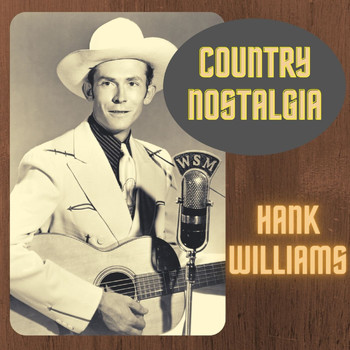 Hank Williams - Country Nostalgia (Explicit)