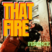 Ference - That Fire