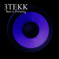 3Tekk - Bass Is Pressing
