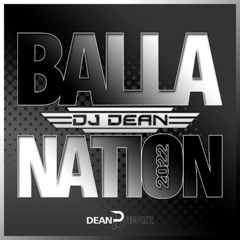 DJ Dean - Balla Nation 2022