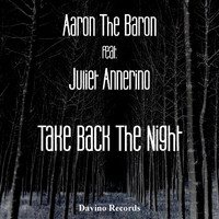 Aaron the Baron feat. Juliet Annerino - Take back the night