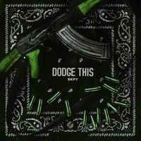 SKPY - Dodge This