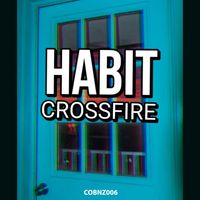 Habit - Crossfire