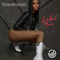Nowakowski - Like You (Explicit)