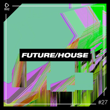 Various Artists - Future/House #27 (Explicit)