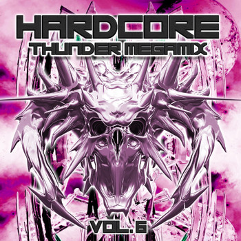 Various Artists - Hardcore Thunder Megamix, Vol. 6 (Explicit)