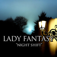Lady Fantasy - Night Shift