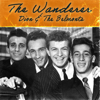 Dion & The Belmonts - The Wanderer