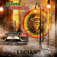 Luciano - Return Of The Chronicles