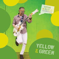 Steve Elci and Friends - Yellow & Green