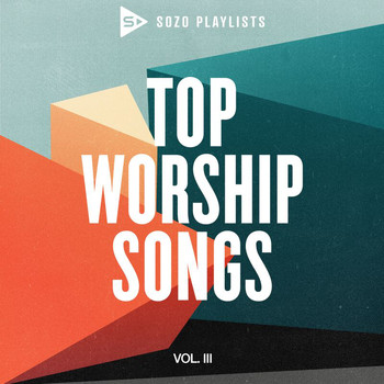 Various Artists - SOZO Playlists: Top Worship Songs (Vol. 3)