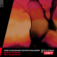 John O'Callaghan & Kathryn Gallagher - Mess Of A Machine (Billy Gillies Remix)