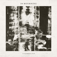 In Mourning - Thornwalker
